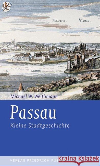 Passau : Kleine Stadtgeschichte Weithmann, Michael W. 9783791725659 Pustet, Regensburg - książka