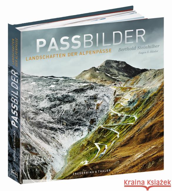 Passbilder : Landschaften der Alpenpässe Steinhilber, Berthold; Hüsler, Eugen E. 9783954161201 Frederking & Thaler - książka