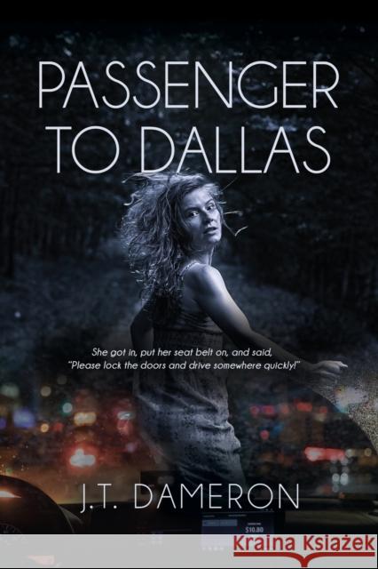 Passenger to Dallas J T Dameron 9781647191610 Booklocker.com - książka