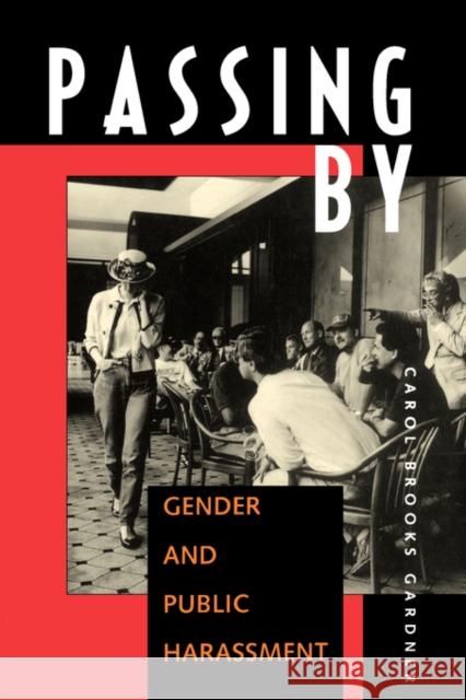 Passing by: Gender and Public Harassment Gardner, Carol Brooks 9780520202153 University of California Press - książka