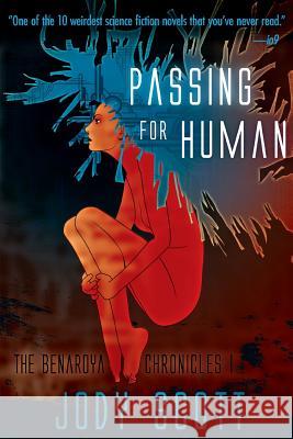 Passing for Human Jody Scott 9781517285296 Createspace - książka