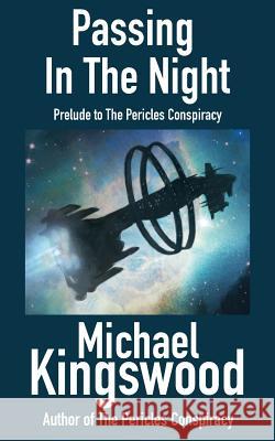 Passing In The Night: Prelude To The Pericles Conspiracy Kingswood, Michael 9780998068473 Ssn Storytelling - książka