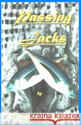 'Passing Jacks' Vangerry Oldham Vandolyn (Van) P. Oldham Gerald (Gerry) M. Oldham 9781461001577 Createspace - książka