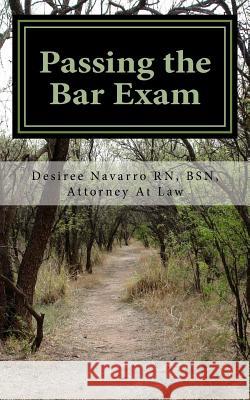 Passing the Bar Exam: An Unconventional Approach Bsn Attorney at Law, Desire Navarr 9781514396230 Createspace - książka