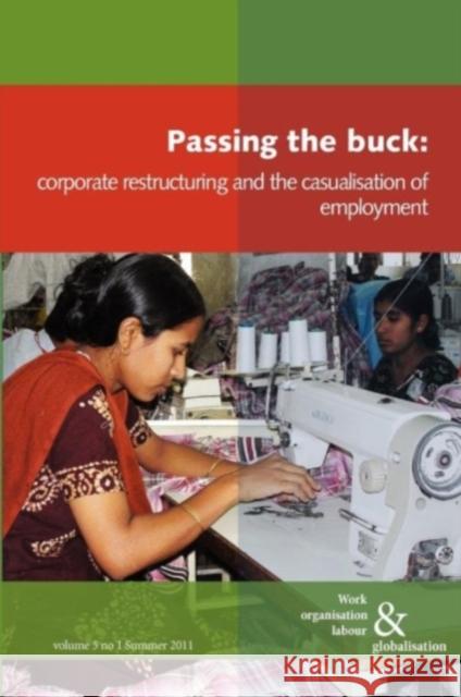 Passing the Buck: Corporate Restructuring and the Casualisation of Labour Ursula Huws 9780850366532 The Merlin Press Ltd - książka