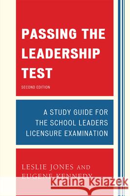 Passing the Leadership Test: Strategies for Success on the Leadership Licensure Exam Jones, Leslie 9781610487382 R&l Education - książka