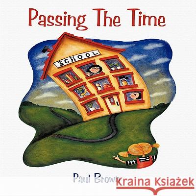 Passing the Time Brown, Paul 9781452062273 Authorhouse - książka