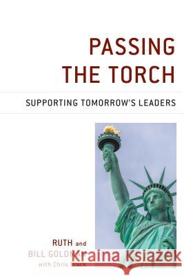 Passing the Torch: Supporting Tomorrow's Leaders William Goldman Ruth Goldman Chris Black 9780761870319 Hamilton Books - książka