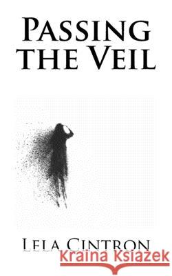 Passing the Veil Lela Cintron 9781533047298 Createspace Independent Publishing Platform - książka