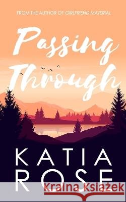 Passing Through Katia Rose   9798399451206 Independently Published - książka