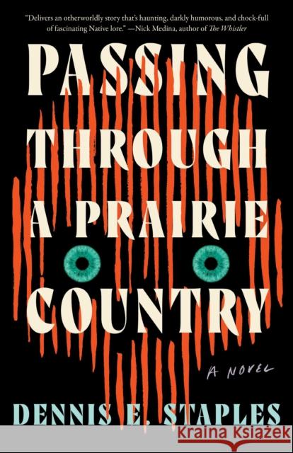 Passing Through a Prairie Country: A Novel Dennis E. Staples 9781640097636 Counterpoint LLC - książka