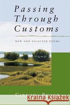 Passing Through Customs: New & Selected Poems Gibbons Ruark 9780807123621 Louisiana State University Press - książka