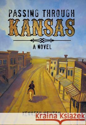 Passing Through Kansas Newton, Kenneth 9781477274200 Authorhouse - książka