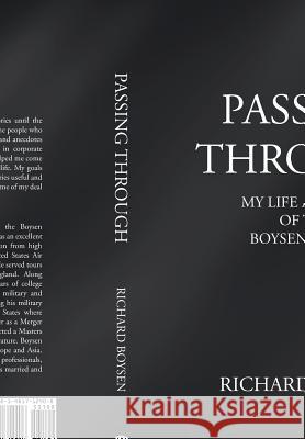 Passing Through: My Life as a Part of Boysen Family Boysen, Richard 9781481712408 Authorhouse - książka