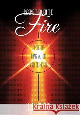 Passing Through the Fire: Conscious Imagination and Thinking Kerns, D. C. 9781452535982 Balboa Press - książka
