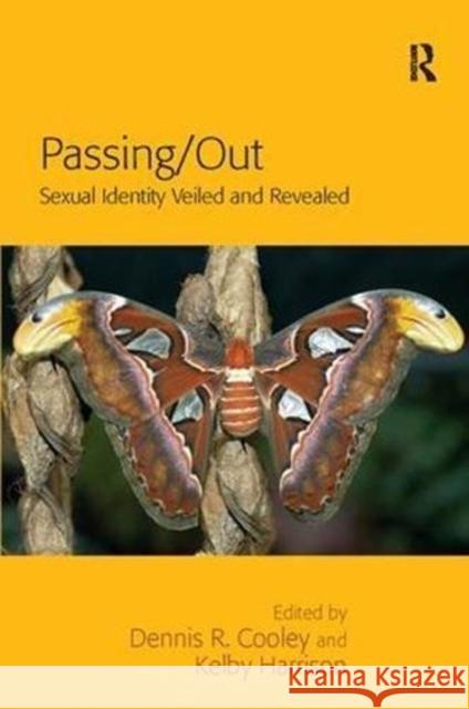 Passing/Out: Sexual Identity Veiled and Revealed Kelby Harrison 9781138115965 Taylor and Francis - książka