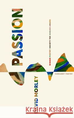 Passion David Morley 9781800174818 Carcanet Press Ltd - książka