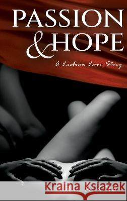 Passion & Hope: A Lesbian Love Story R L Atkins   9781685472290 Wordhouse Book Publishing - książka