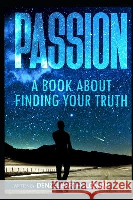 Passion: a book about finding your truth Denzel Bartholomew 9781690148036 Independently Published - książka