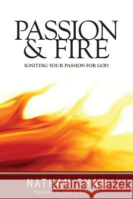 Passion and Fire: Igniting your passion for God Shaw, Nathan 9780958282215 Castle Publishing Ltd - książka