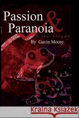 Passion and Paranoia Gavin Moore Charles Moore 9781478129394 Createspace - książka