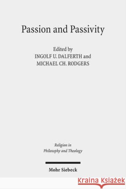 Passion and Passivity: Claremont Studies in the Philosophy of Religion, Conference 2009 Dalferth, Ingolf U. 9783161510250 Mohr Siebeck - książka