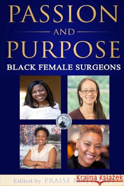 Passion and Purpose: Black Female Surgeons Praise Matemavi Terrie Sizemore 9781946908445 2 Z Press LLC - książka