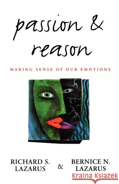 Passion and Reason: Making Sense of Our Emotions Lazarus, Richard S. 9780195104615 Oxford University Press - książka