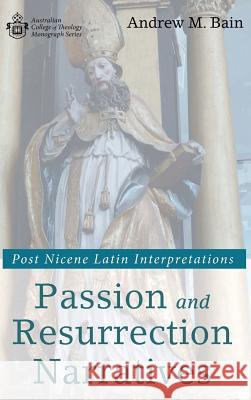 Passion and Resurrection Narratives Andrew M Bain 9781532674341 Wipf & Stock Publishers - książka