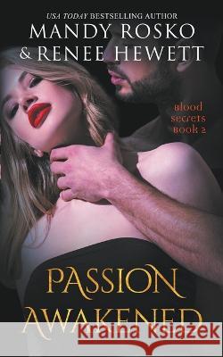 Passion Awakened Mandy Rosko, Renee Hewett 9798201501686 Eighth Ripple Press - książka