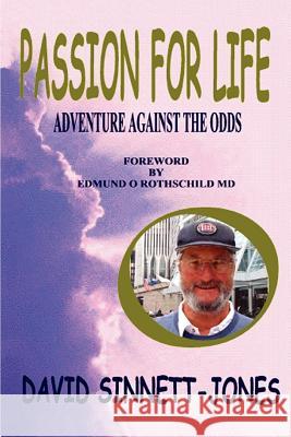 Passion for Life: Adventure Against the Odds Sinnett-Jones, David 9780595316489 iUniverse - książka