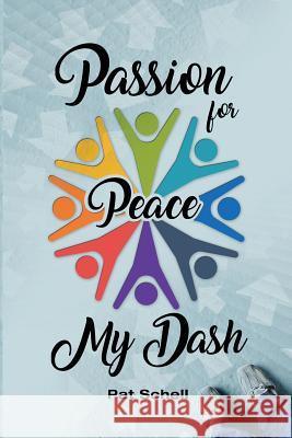 Passion for Peace/My Dash Pat Schell 9781480977754 Rosedog Books - książka