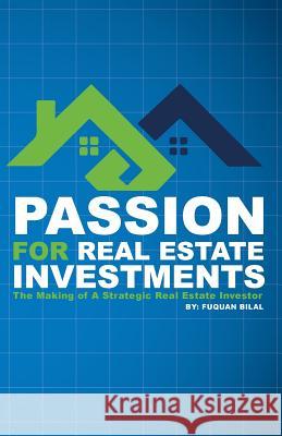 Passion for Real Estate Investing: The Making of a Strategic Real Estate Investor Fuquan Bilal 9780578189529 Infinate Wisdom LLC - książka