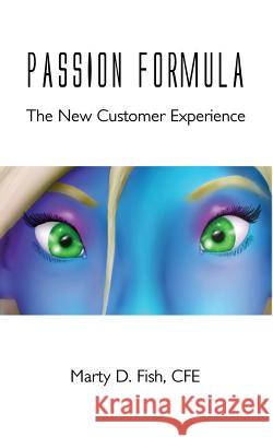 Passion Formula - The New Customer Experience Marty D. Fish 9780985913762 Great Hope Publishing - książka