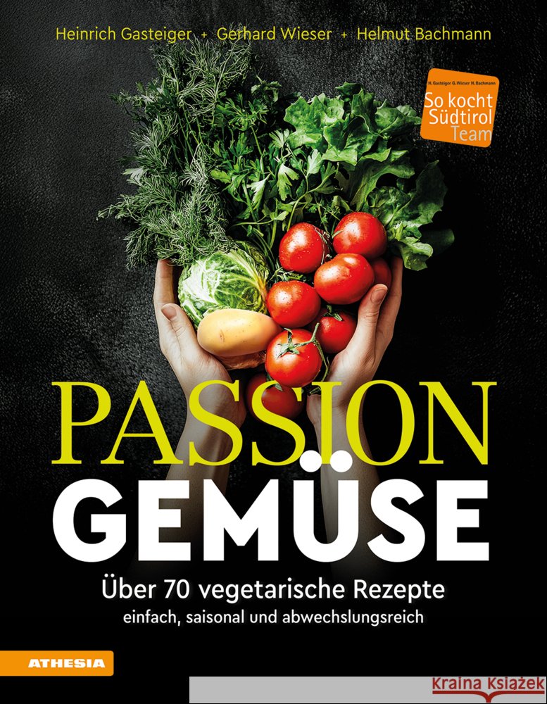 Passion Gemüse Gasteiger, Heinrich, Wieser, Gerhard, Bachmann, Helmut 9788868398798 Athesia Buch - książka