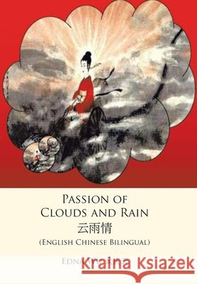 Passion of Clouds and Rain Edna Wu 9781664190726 Xlibris Us - książka