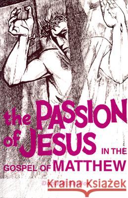 Passion of Jesus in the Gospel of Matthew Donald Senior 9780814654606 Michael Glazier Books - książka