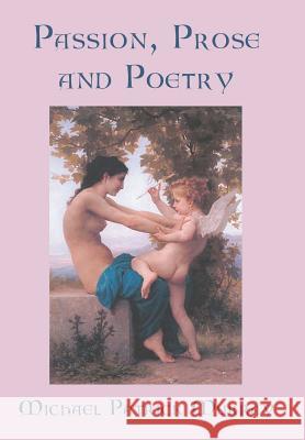 Passion, Prose and Poetry Michael Patrick Murray 9781420888799 Authorhouse - książka