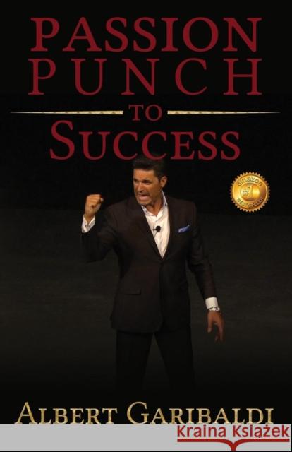 Passion Punch to Success Albert Garibaldi 9780999660300 Happy Publishing - książka