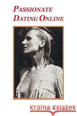 Passionate Dating Online H. B. Kranz 9781979771627 Createspace Independent Publishing Platform - książka