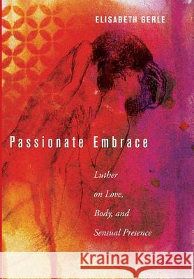 Passionate Embrace Elisabeth Gerle 9781532616013 Cascade Books - książka