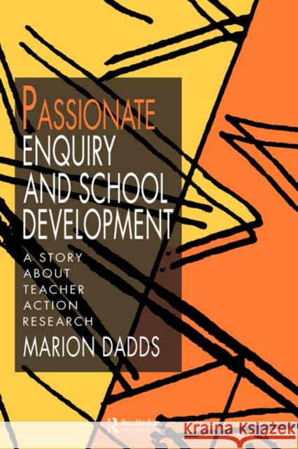 Passionate Enquiry & School Marion Dadds Dadds 9780750704328 Routledge - książka