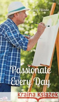 Passionate Every Day Paul P??suke 9789916870082 Book Fairy Publishing - książka