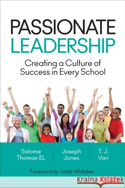 Passionate Leadership: Creating a Culture of Success in Every School Thomas-El, Salome 9781544345697 Corwin Publishers - książka