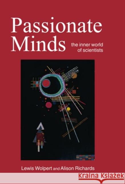 Passionate Minds: The Inner World of Scientists Wolpert, Lewis 9780198549048 Oxford University Press - książka