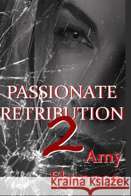 Passionate Retribution II Amy Shannon 9781502572097 Createspace - książka