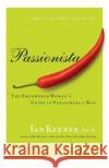 Passionista: The Empowered Woman's Guide to Pleasuring a Man Ian Kerner 9780060834395 HarperCollins Publishers Inc