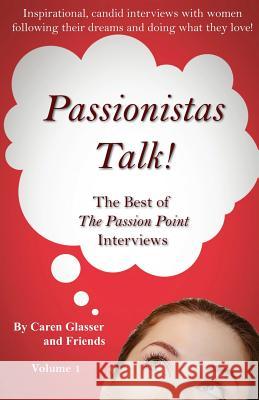 Passionistas Talk!: The Best of The Passion Point Interviews Somers-Egelsee, Kim 9780991041626 Pyp Publishing Group - książka