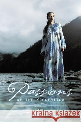 Passions: Of the Progenitor Hendershot, James 9781490728087 Trafford Publishing - książka