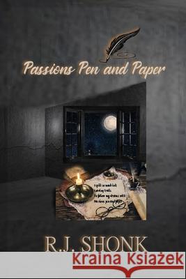 Passions Pen and Paper R. J. Shonk 9781716811630 Lulu.com - książka